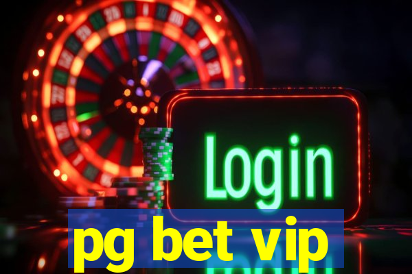 pg bet vip